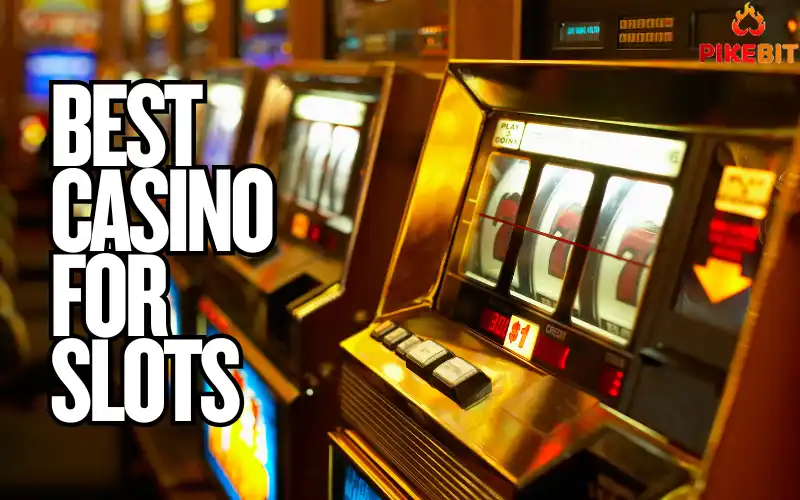 Best Casino for Slots